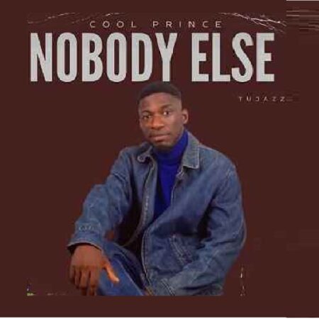 Cool Prince - Nobody Else | Download Music MP3 zionbars.com