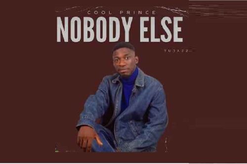 Cool Prince - Nobody Else | Download Music MP3 zionbars.com