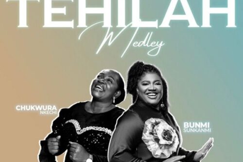 [Music + Video] Tehilah Medley by Bunmi Sunkanmi and Nkechi zionbars.com