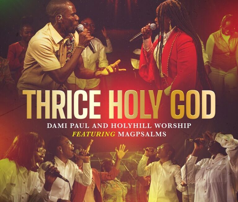 Thrice-Holy-God-Dami-Paul-Holyhill-Worship-Ft.-Magpsalms-768x768