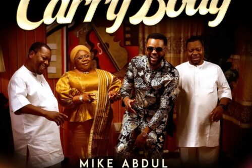 Carry Body – Mike Abdul x Esther Igbekele x Adegbodu Twins