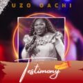 Uzo Oachi releases "Testimony (Live)".