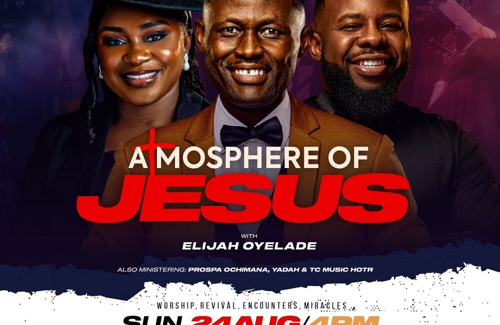 Atmosphere Of Jesus With Elijah Oyelade